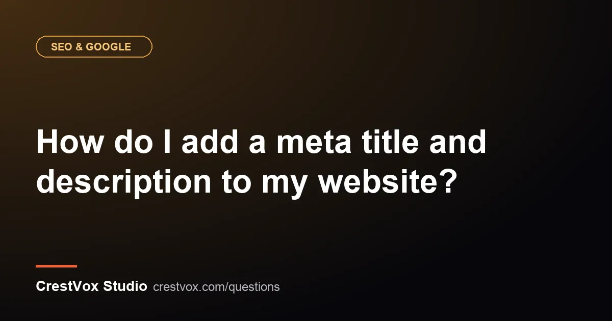 How do I add a meta title and description to my website? 1 meta title and description