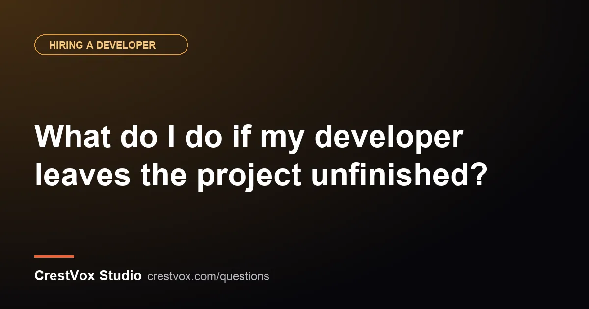 What do I do if my developer leaves the project unfinished? 1 unfinished website project