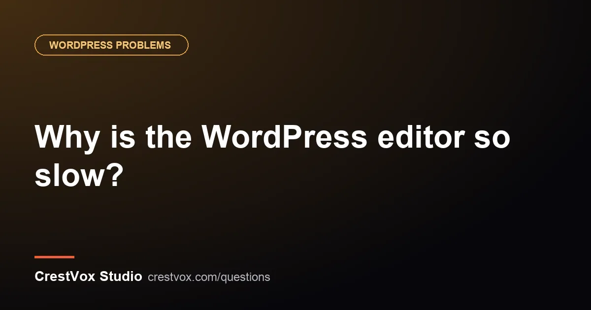 slow wordpress editor
