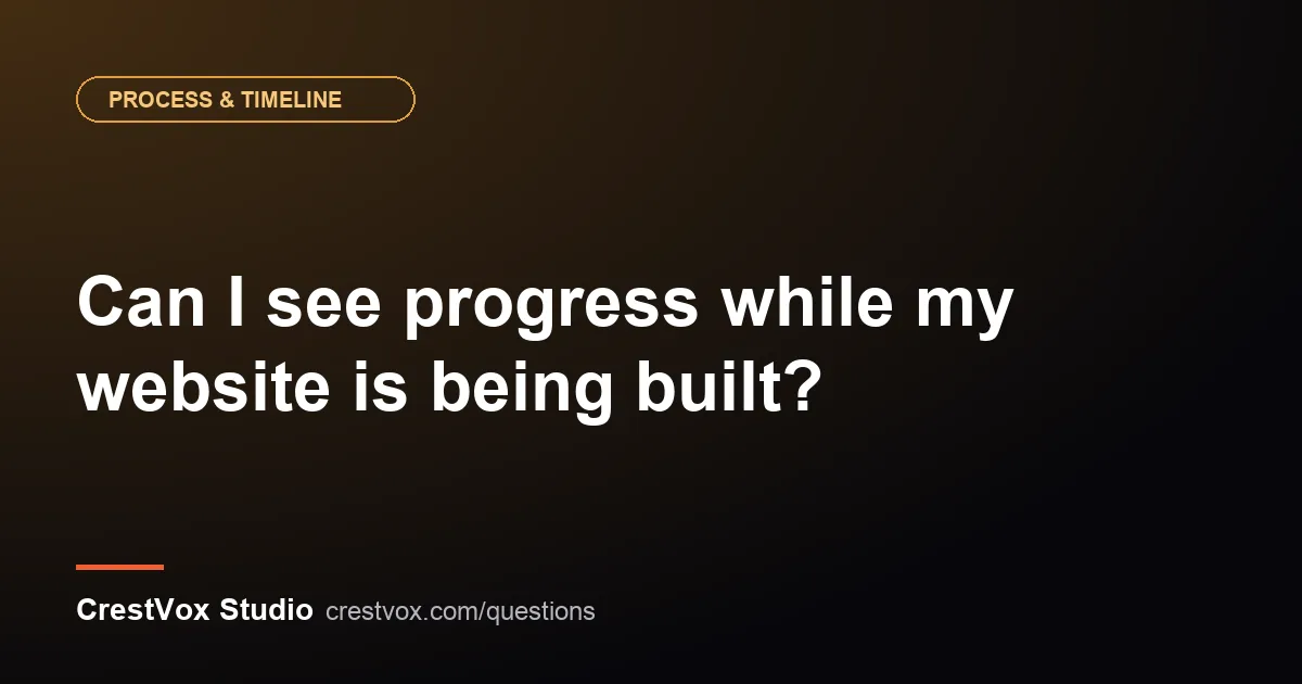 Can I see progress while my website is being built? 1 website development progress